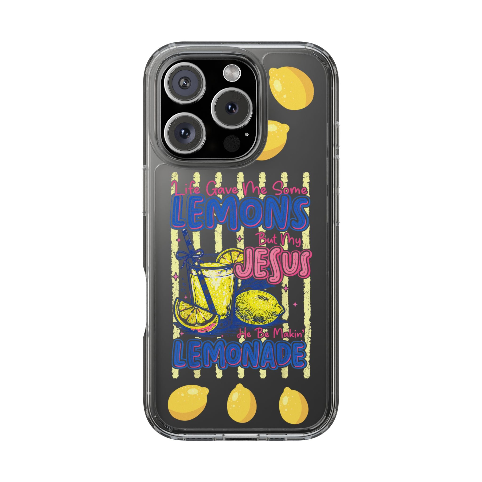 Clear Phone Case — “Life Gave Me Some Lemons But My Jesus Made Me Lemonade” Inspirational Lemon Design
