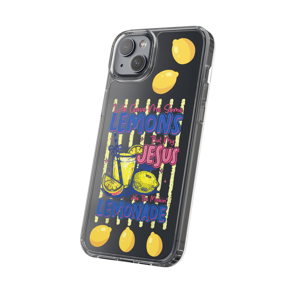 Clear Phone Case — “Life Gave Me Some Lemons But My Jesus Made Me Lemonade” Inspirational Lemon Design