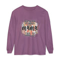 Because Mama Said So Long Sleeve Tee