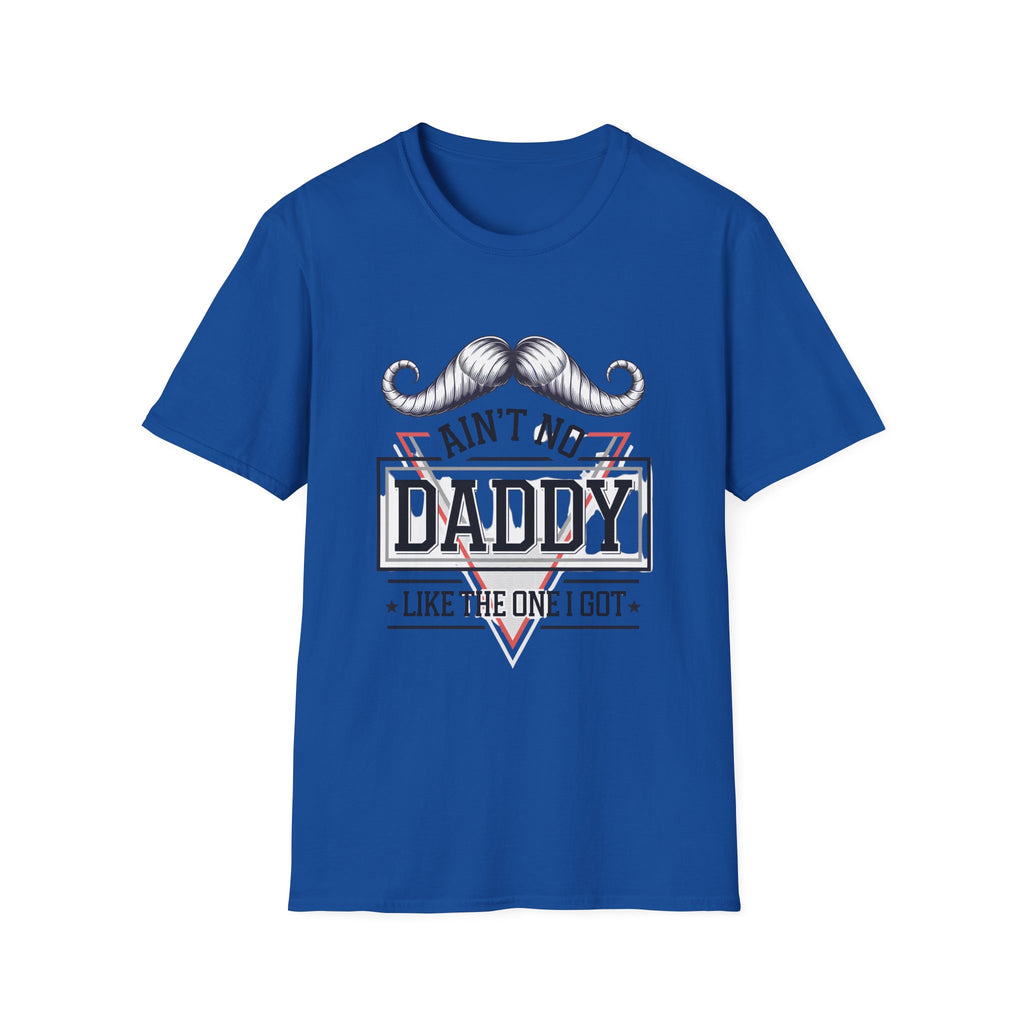 Daddy Graphic T-Shirt — "Ain't No Daddy Like The One I Got" Retro Mustache Tee
