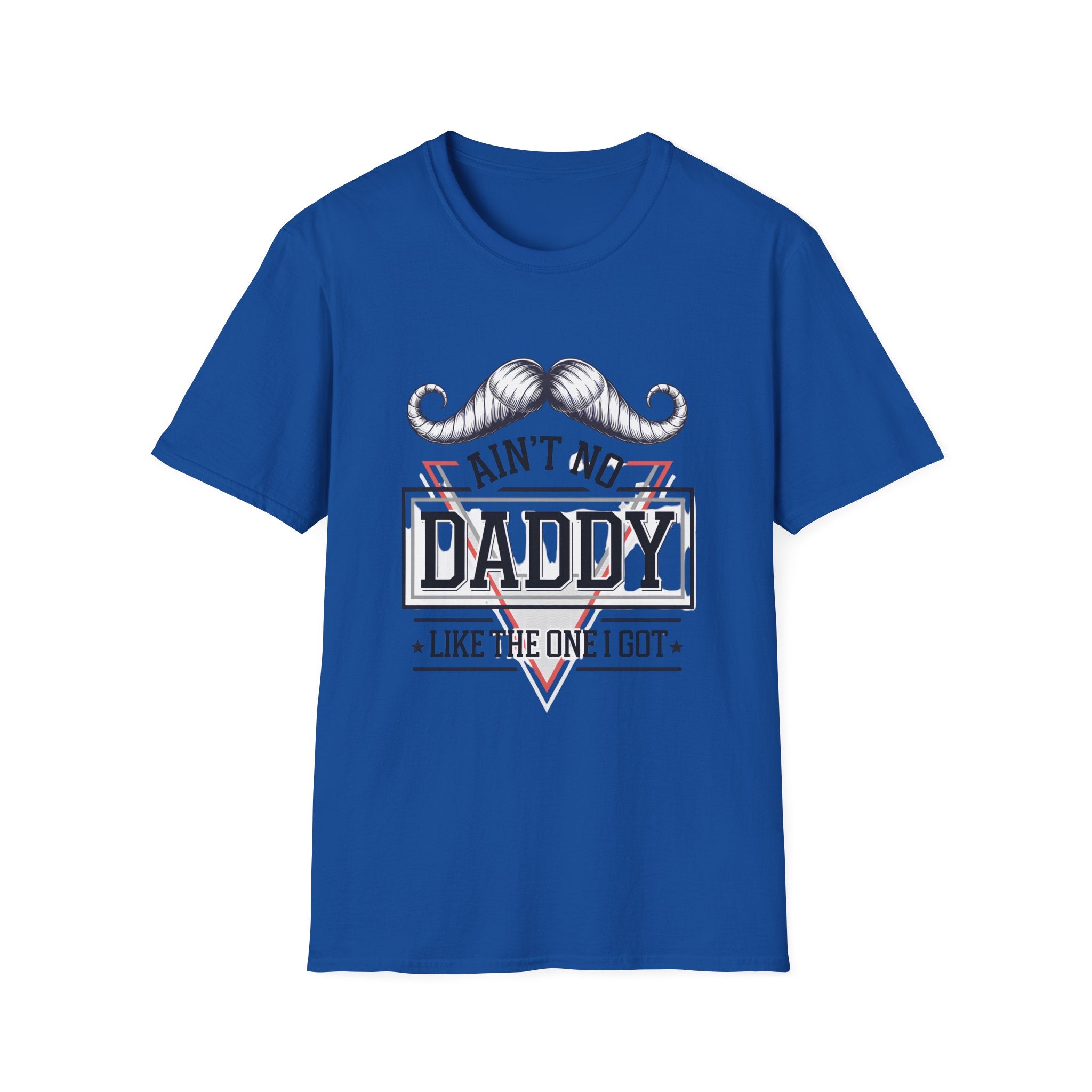 Daddy Graphic T-Shirt — "Ain't No Daddy Like The One I Got" Retro Mustache Tee