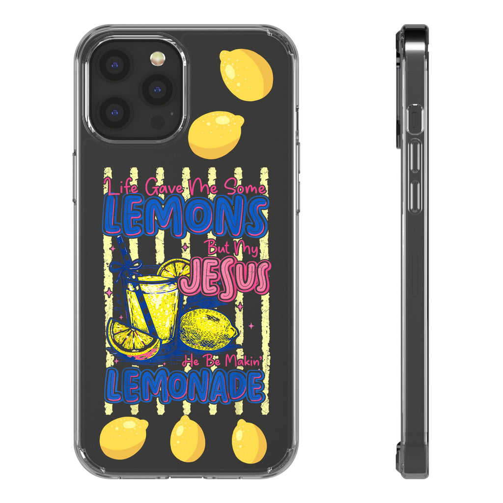 Clear Phone Case — “Life Gave Me Some Lemons But My Jesus Made Me Lemonade” Inspirational Lemon Design