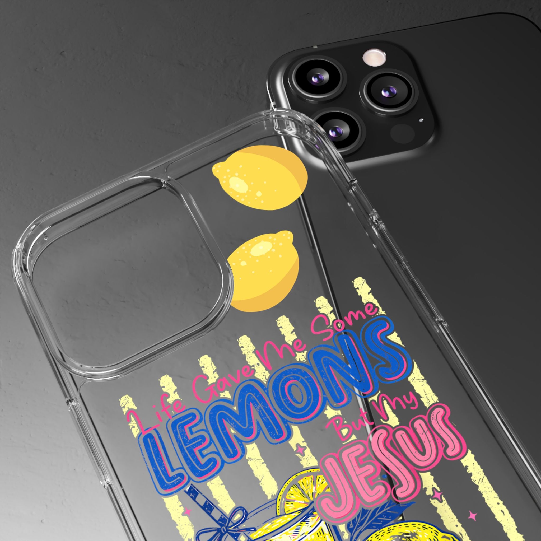 Clear Phone Case — “Life Gave Me Some Lemons But My Jesus Made Me Lemonade” Inspirational Lemon Design