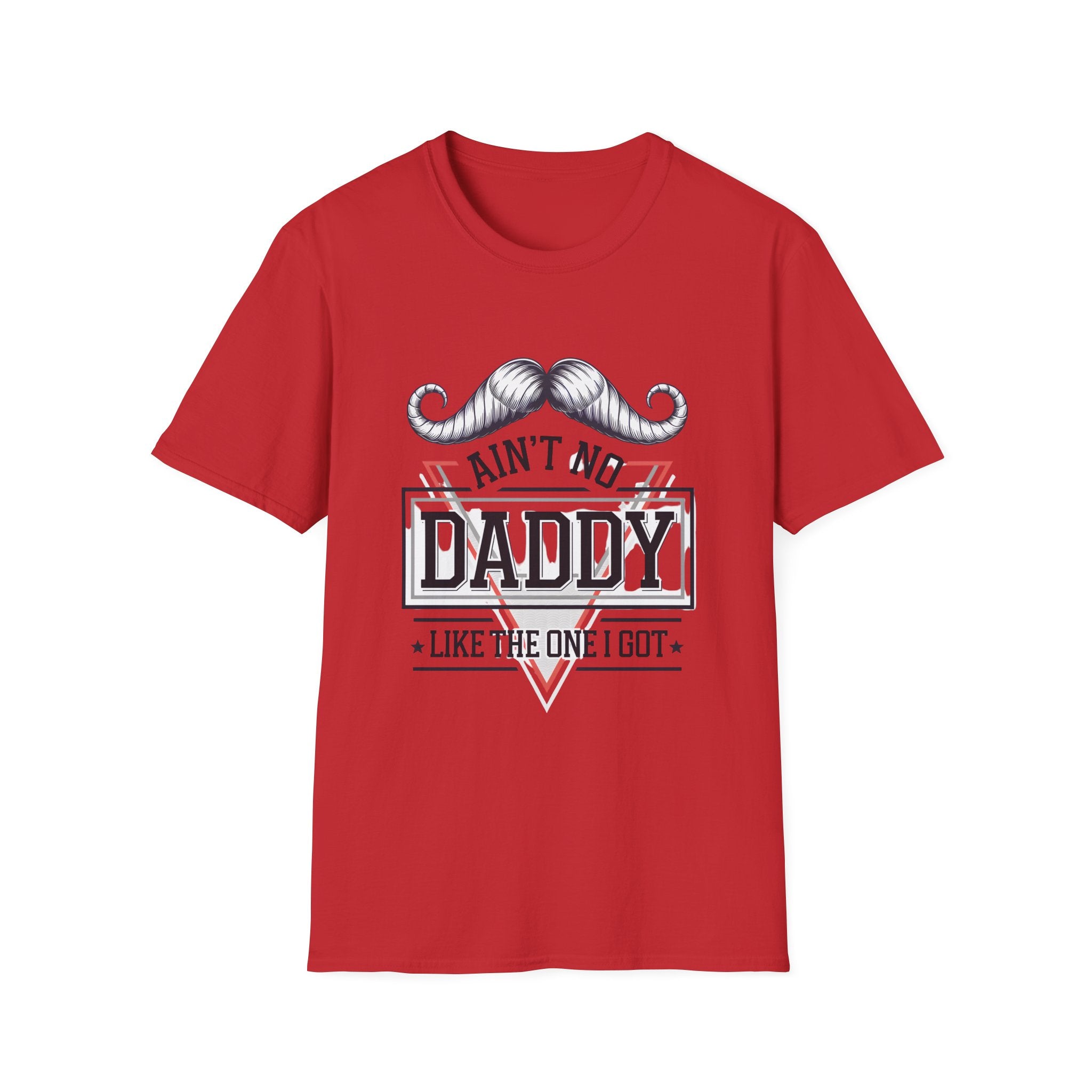 Daddy Graphic T-Shirt — "Ain't No Daddy Like The One I Got" Retro Mustache Tee