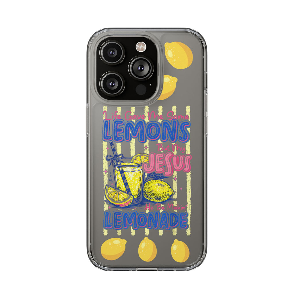 Clear Phone Case — “Life Gave Me Some Lemons But My Jesus Made Me Lemonade” Inspirational Lemon Design