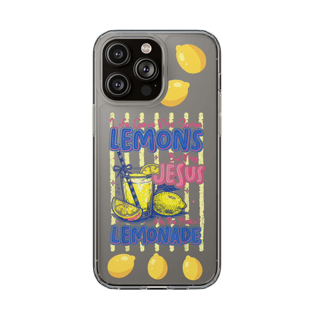Clear Phone Case — “Life Gave Me Some Lemons But My Jesus Made Me Lemonade” Inspirational Lemon Design