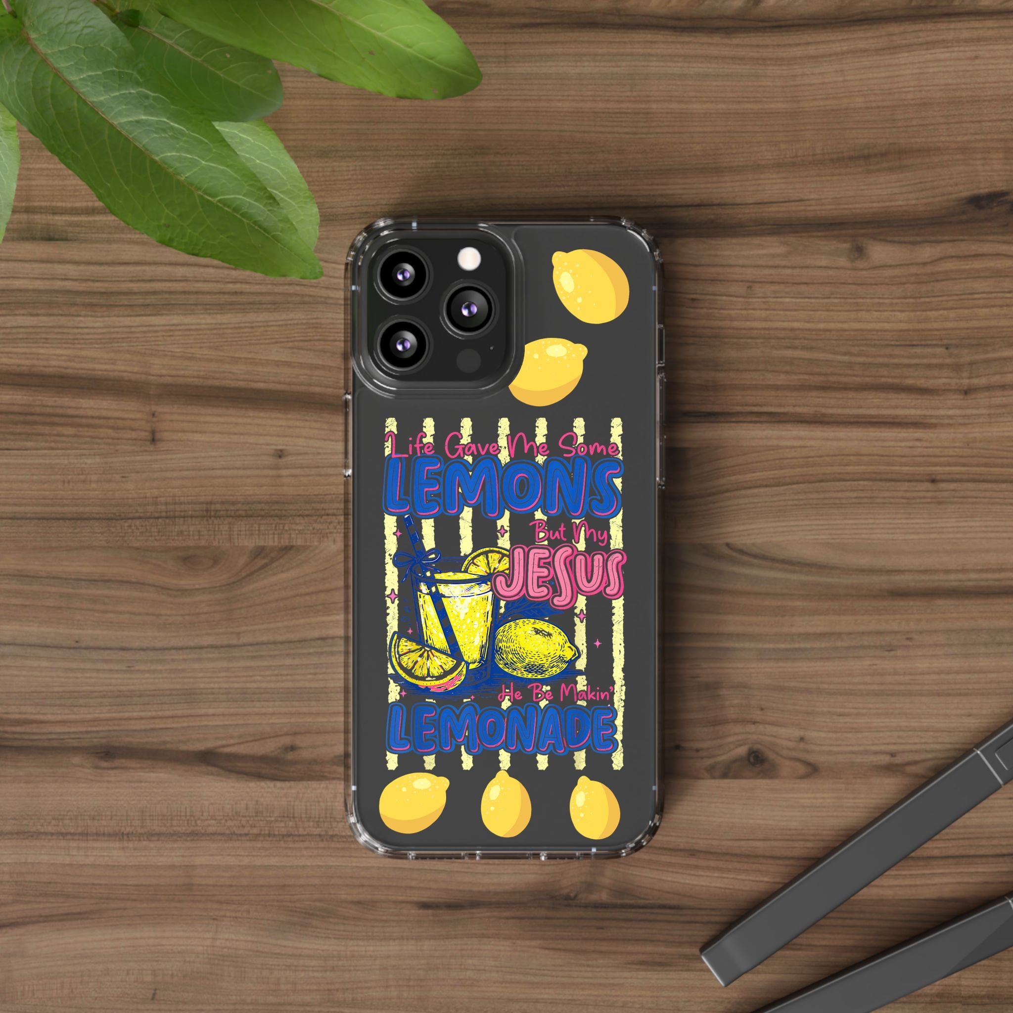 Clear Phone Case — “Life Gave Me Some Lemons But My Jesus Made Me Lemonade” Inspirational Lemon Design