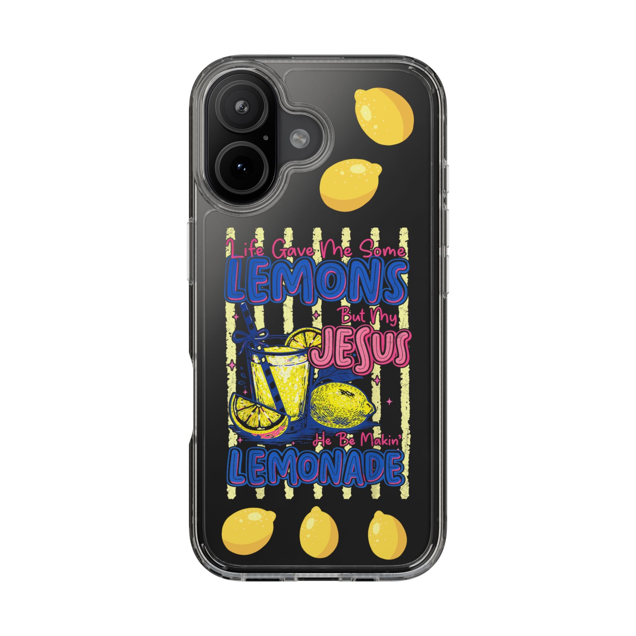Clear Phone Case — “Life Gave Me Some Lemons But My Jesus Made Me Lemonade” Inspirational Lemon Design