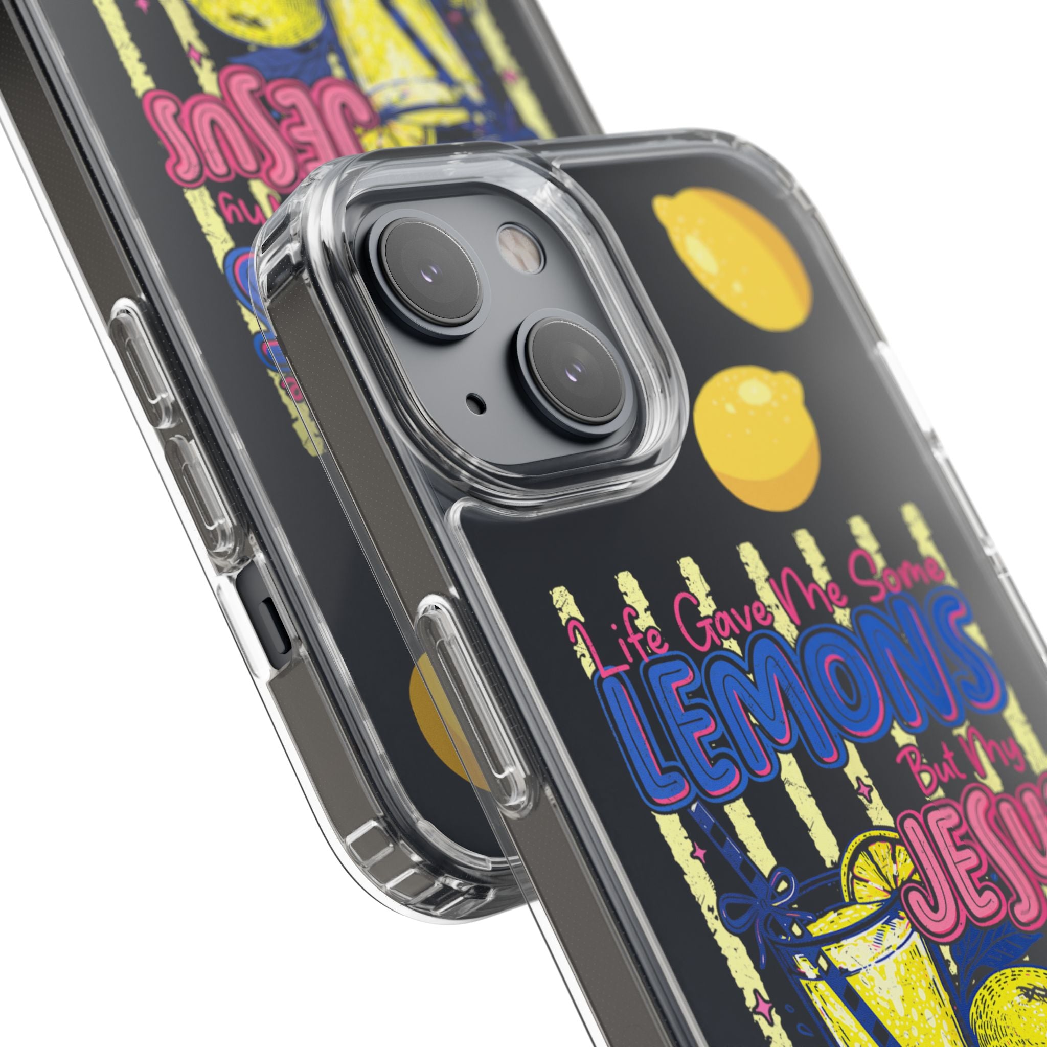 Clear Phone Case — “Life Gave Me Some Lemons But My Jesus Made Me Lemonade” Inspirational Lemon Design