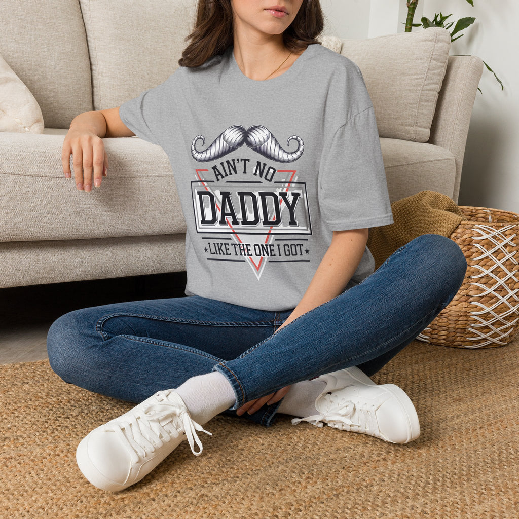 Daddy Graphic T-Shirt — "Ain't No Daddy Like The One I Got" Retro Mustache Tee