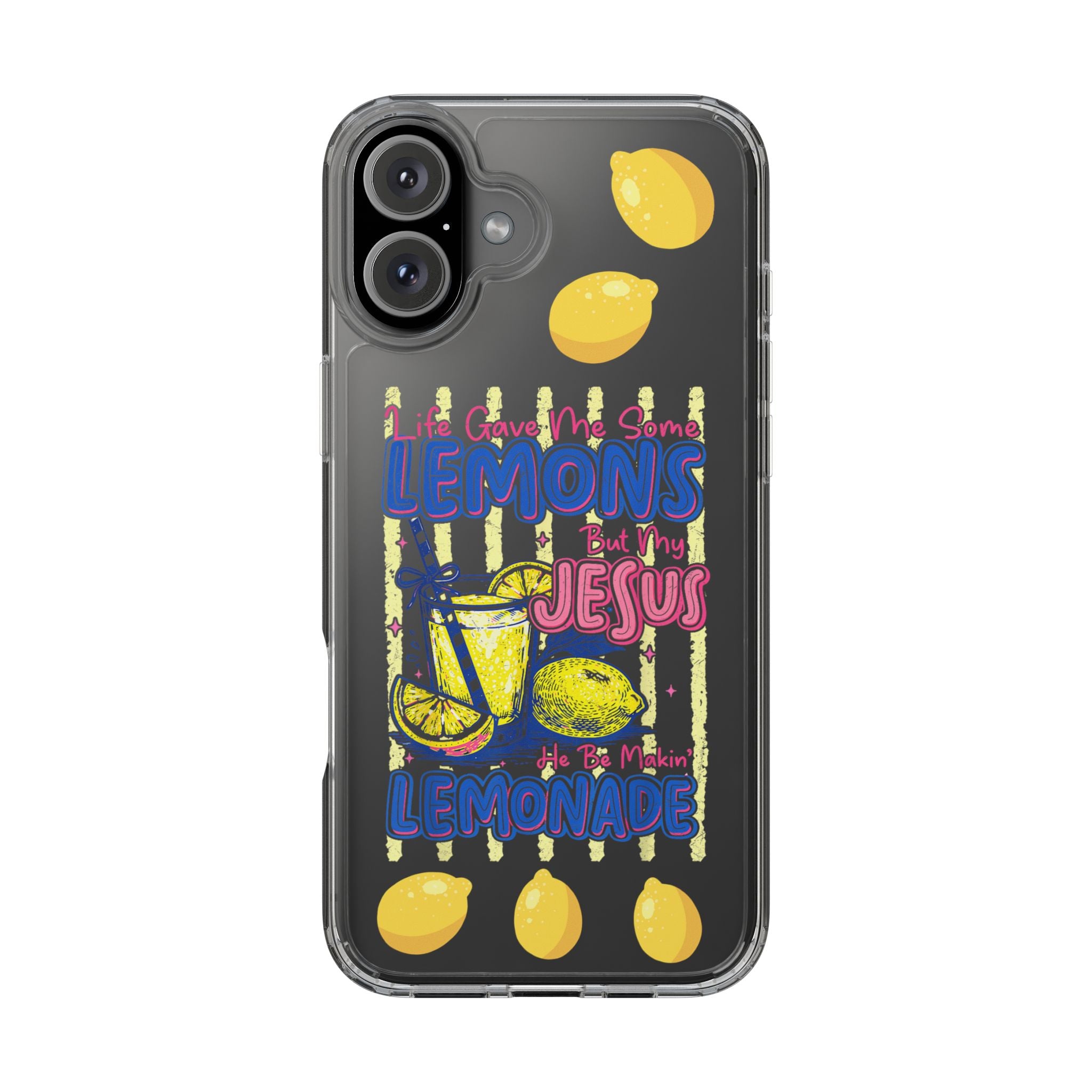 Clear Phone Case — “Life Gave Me Some Lemons But My Jesus Made Me Lemonade” Inspirational Lemon Design