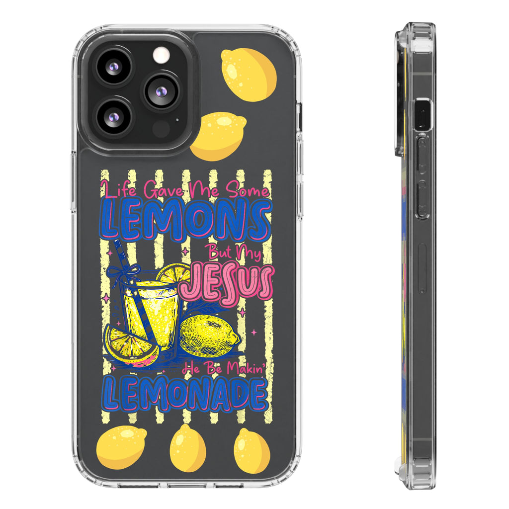 Clear Phone Case — “Life Gave Me Some Lemons But My Jesus Made Me Lemonade” Inspirational Lemon Design