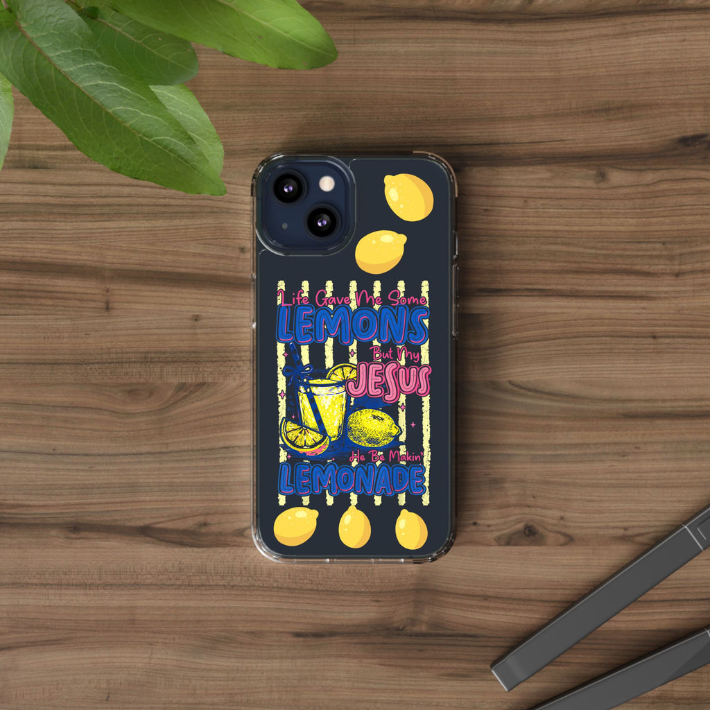 Clear Phone Case — “Life Gave Me Some Lemons But My Jesus Made Me Lemonade” Inspirational Lemon Design