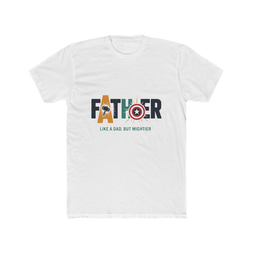 Father Superhero T-Shirt — "Like a Dad, But Mightier"