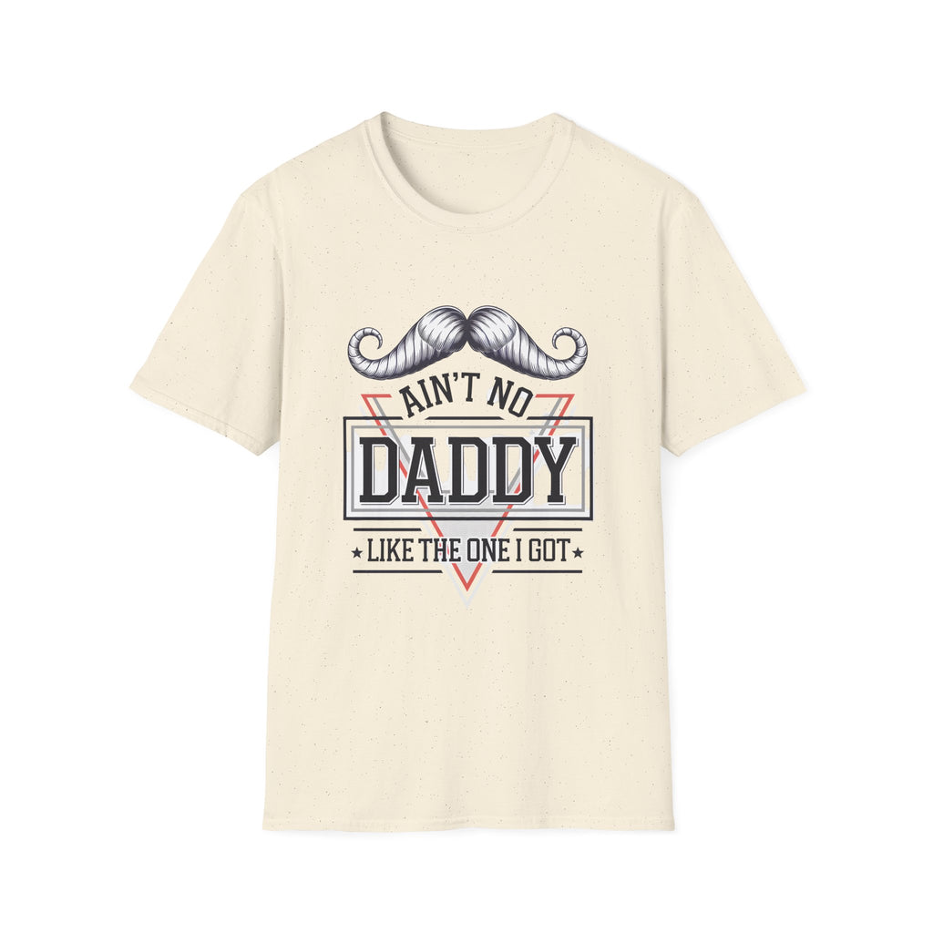 Daddy Graphic T-Shirt — "Ain't No Daddy Like The One I Got" Retro Mustache Tee