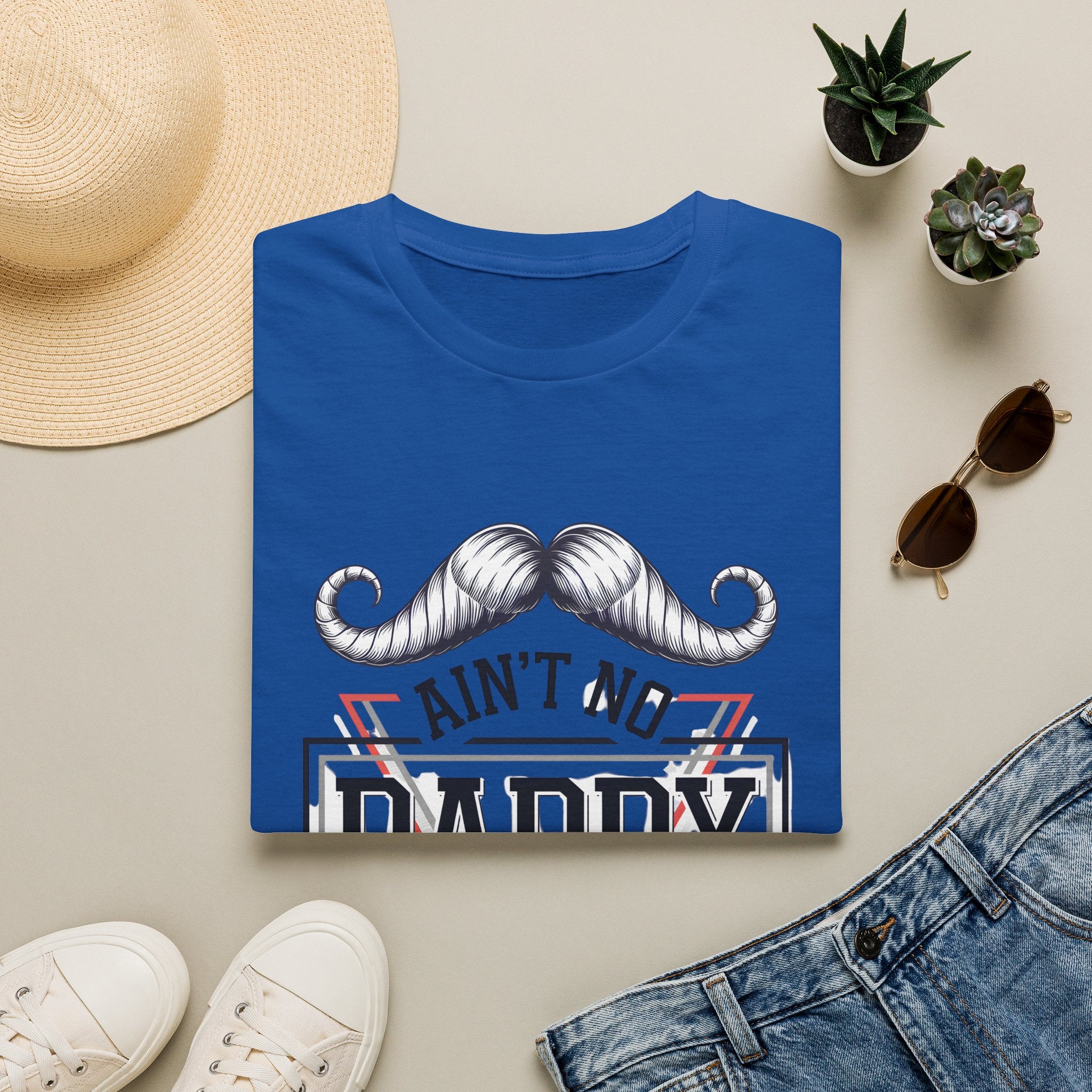 Daddy Graphic T-Shirt — "Ain't No Daddy Like The One I Got" Retro Mustache Tee