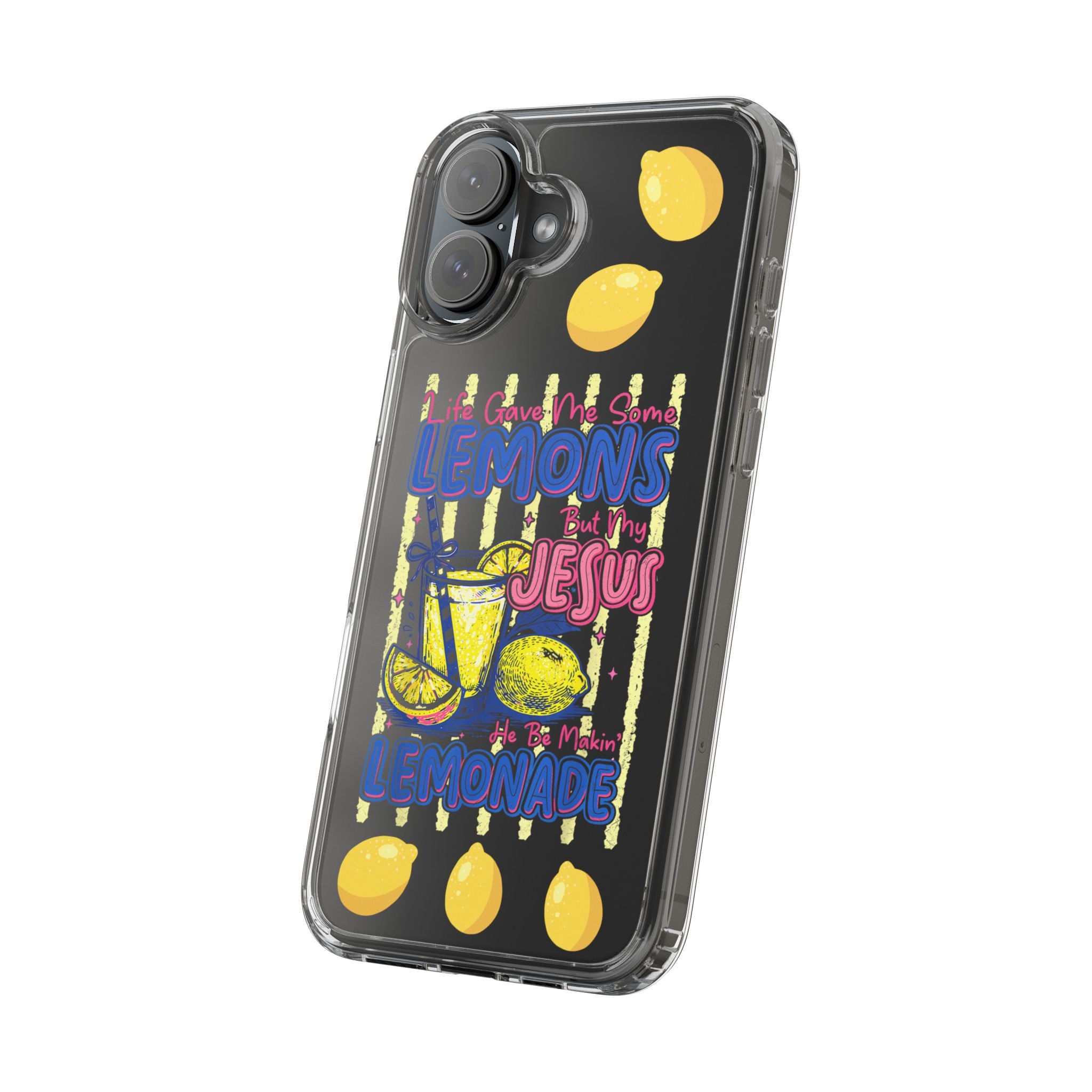 Clear Phone Case — “Life Gave Me Some Lemons But My Jesus Made Me Lemonade” Inspirational Lemon Design