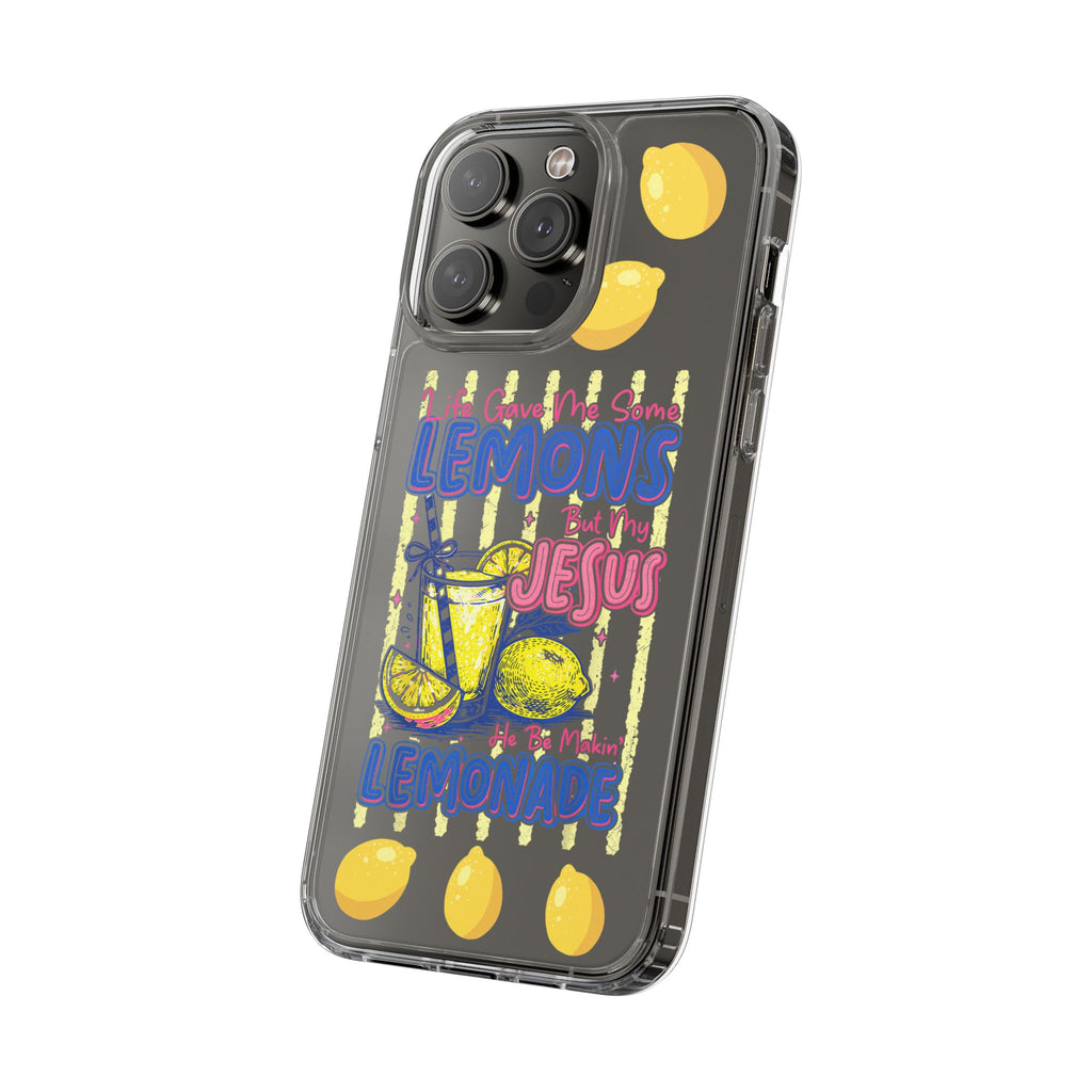 Clear Phone Case — “Life Gave Me Some Lemons But My Jesus Made Me Lemonade” Inspirational Lemon Design