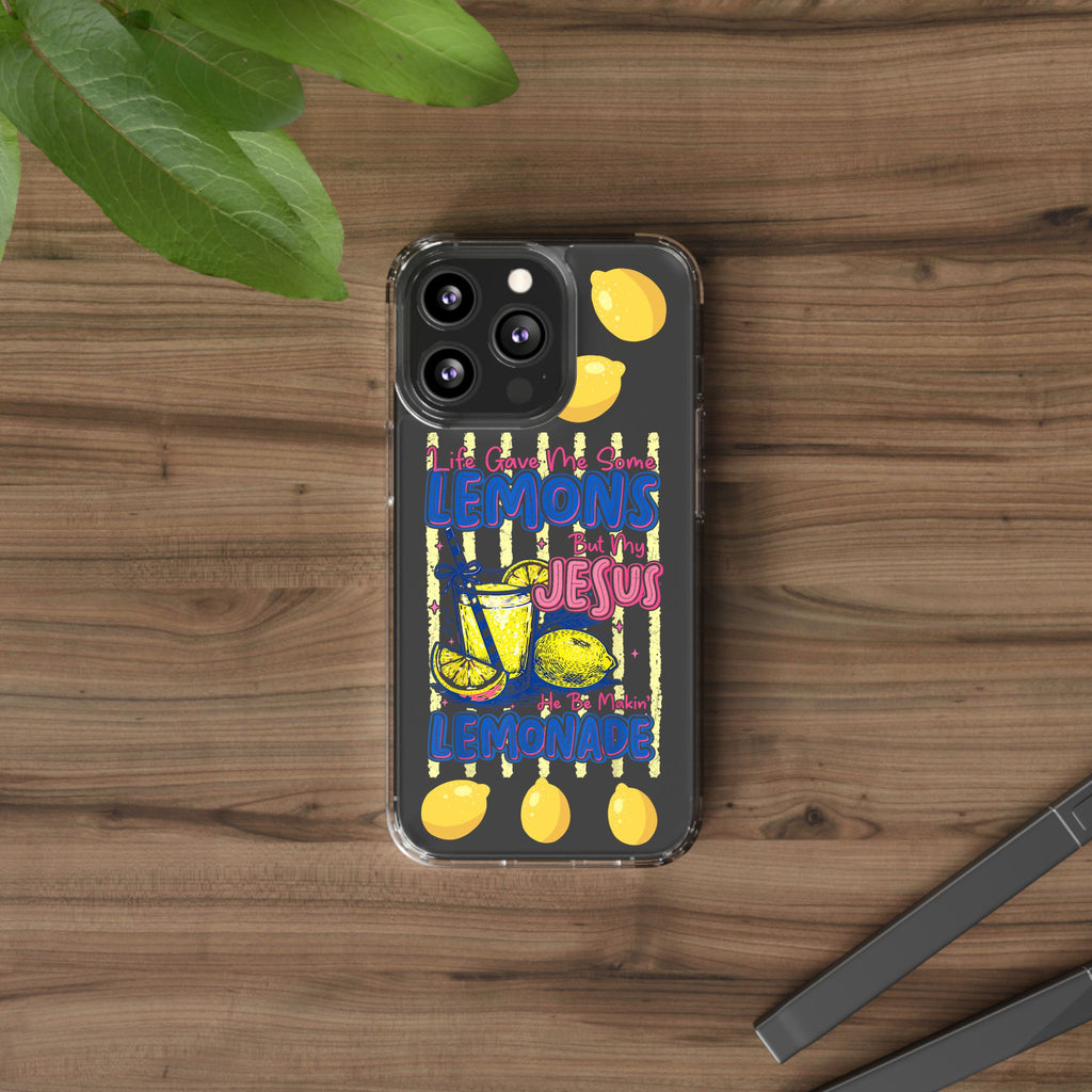 Clear Phone Case — “Life Gave Me Some Lemons But My Jesus Made Me Lemonade” Inspirational Lemon Design